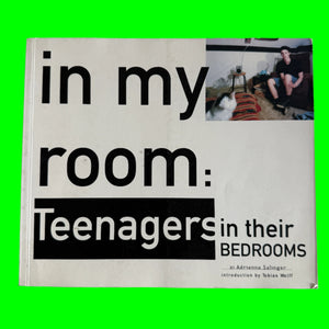 Adrienne Salinger, In My Room: Teenagers in Their Bedrooms